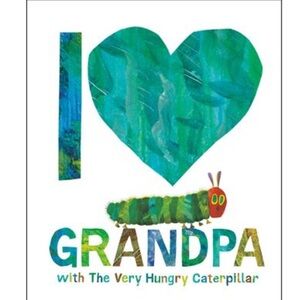 I Love Grandpa with the Very Hungry Caterpillar -- Eric Carle